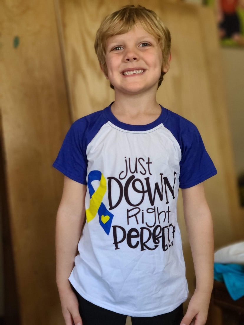 Down Syndrome Awareness "Just Down Right Perfect" Raglan